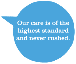 Quote: Our care is of the highest standard and never rushed.
